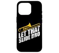 Let That Slide Bro - Funny Trombone Player Band Gift Carcasa para iPhone 16 Pro