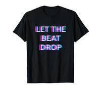 Let The Beat Drop DJ Techno Dubstep House EDM Festival Rave Camiseta