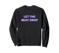 Let The Beat Drop DJ Techno Dubstep House EDM Festival Rave Sudadera