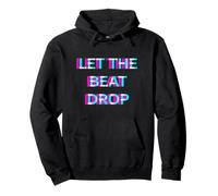 Let The Beat Drop DJ Techno Dubstep House EDM Festival Rave Sudadera con Capucha