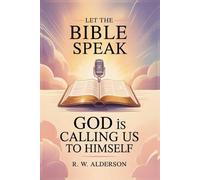Let the Bible Speak: God is Calling Us to Himself
