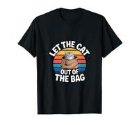 Let The Cat Out Of The Bag Idiom Expression Sarcasm -- Camiseta