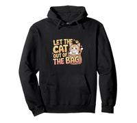 Let The Cat Out Of The Bag Idiom Expression Sarcasm ------ Sudadera con Capucha