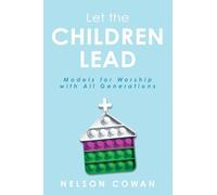 Let the Children Lead: Models for Worship with All Generations (Let the Children Lead)