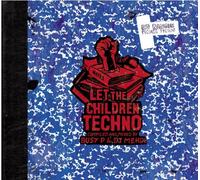 Let the Children Techno: Compiled & Mixed By Busy P & DJ Mehdi