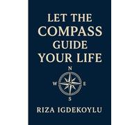 LET THE COMPASS GUIDE YOUR LIFE