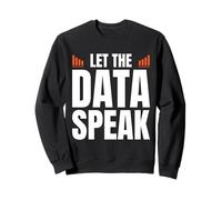 Let The Data Speak Analyst Statistician Sudadera