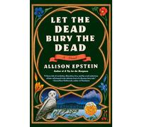 Let the Dead Bury the Dead: A Novel