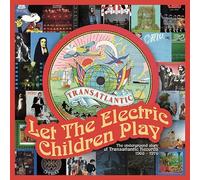 LET THE ELECTRIC CHILDREN PLAY - THE UNDERGROUND STORY OF TRANSATLANTIC RECORDS 1968-1976 (3CD DELUXE REMASTERED ANTHOLOGY)