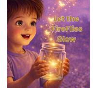 Let The Fire Flies Glow