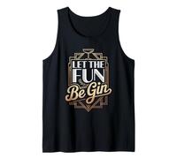 Let The Fun Be Gin & Tonic Tardeo Amante Cóctel Humor Gin Camiseta sin Mangas