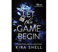 Let the Game Begin: A Dark College Romance Full of Romantic Suspense (Kiss Me Like You Love Me Book 1)