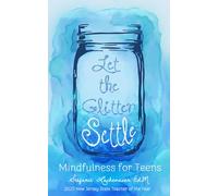 Let the Glitter Settle: Mindfulness for Teens