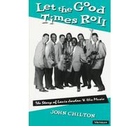 Let the Good Times Roll: The Story of Louis Jordan and His Music (The Michigan American Music)