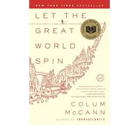 Let the Great World Spin: A Novel