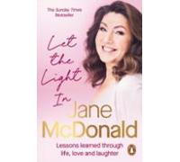 Let the Light In: Lessons learned through life, love and laughter