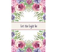 Let the Light In: A Daily Journal for Reflection and Calm Planning