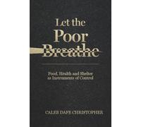 Let The Poor Breathe: Food, Healthcare and Shelter The New Weapon of Mass Destruction and Suffocation