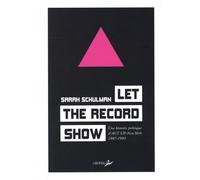 Let the record show: Une histoire politique d’Act Up-New York 1987-1993