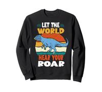 Let The World Hear Your Roar Yinlong Dinsosaur Lovers Sudadera