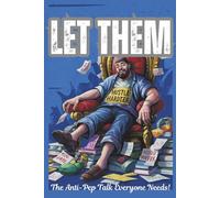 Let Them: A Parody of 110 Illustrated, Dark Humor, Anti-Self-Help Affirmations to Survive Work, People, and Wi-Fi Betrayal (The Big Book Of)