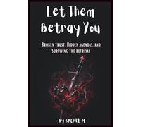 Let Them Betray You: Book 2 of the Let Them Teach You Series | Healing After Betrayal | When Those You Trusted Turn Away | Reclaiming Strength and ... Teach You - Book Series(Series of 10 books))