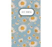 Let Them Blue Daisy Journal: 120 Lined Pages | 5 x 8 |