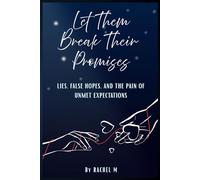 Let Them Break Their Promises: Book 1 of the Let Them Teach You Series | The Pain of Broken Promises and the Journey to Self-Healing | From Heartbreak ... Teach You - Book Series(Series of 10 books))