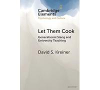 Let Them Cook: Generational Slang and University Teaching (Elements in Psychology and Culture)