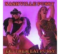 Let Them Eat Pussy by Nashville Pussy