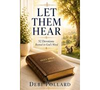 Let Them Hear: 52 Devotions Rooted in God's Word