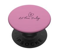 Let Them Judge - Declaración PopSockets PopGrip Adhesivo