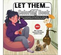Let Them Mel Coloring Book: Bold Affirmations for Inner Peace, Things We Don’t Get Over, and Finding Hope when life Sucks (Fun Books)