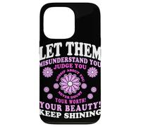 Let Them Misunderstand You Judge You Never Doubt Worth Carcasa para iPhone 13 Pro