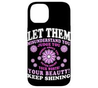 Let Them Misunderstand You Judge You Never Doubt Worth Carcasa para iPhone 14