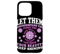 Let Them Misunderstand You Judge You Never Doubt Worth Carcasa para iPhone 15 Pro Max