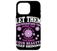 Let Them Misunderstand You Judge You Never Doubt Worth Carcasa para iPhone 16 Pro