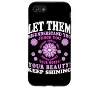 Let Them Misunderstand You Judge You Never Doubt Worth Carcasa para iPhone SE (2020) / 7 / 8