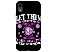 Let Them Misunderstand You Judge You Never Doubt Worth Carcasa para iPhone XR