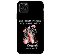 Let Them Praise His Name with Dancing Religious Psalm 149:3 Carcasa para iPhone 11 Pro MAX