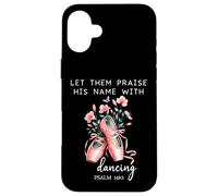 Let Them Praise His Name with Dancing Religious Psalm 149:3 Carcasa para iPhone 16 Plus