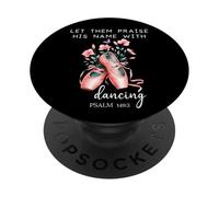 Let Them Praise His Name with Dancing Religious Psalm 149:3 PopSockets PopGrip Adhesivo