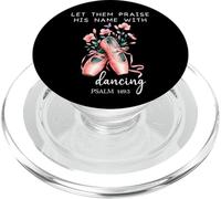 Let Them Praise His Name with Dancing Religious Psalm 149:3 PopSockets PopGrip para MagSafe