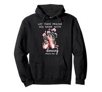 Let Them Praise His Name with Dancing Religious Psalm 149:3 Sudadera con Capucha