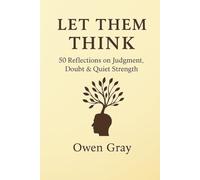 Let Them Think: 50 reflections on judgment, doubt, and quiet strength