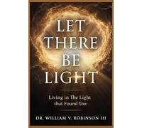 LET THERE BE LIGHT: Living In The Light That Found You: 6 (The Life That Follows)