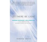Let There be Light: Modern Cosmology and Kabbalah, a New Conversation