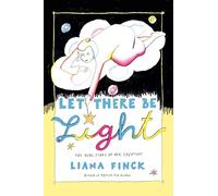 Let There Be Light: The Real Story of Her Creation