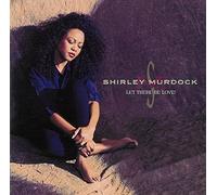 Let There Be Love by Shirley Murdock