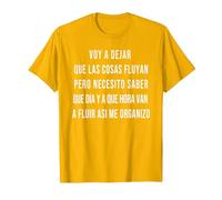 Let Things Flow Voy a Dejar Que Las Cosas Fluyan Español Camiseta, Hombre, Dorado Brillante, XXL
